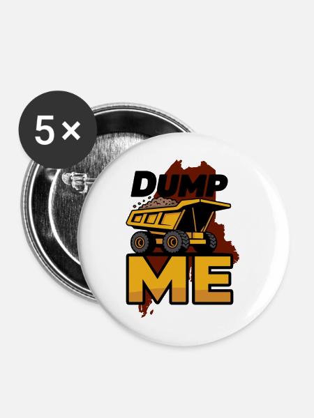 Dump Me: Fette Muldenkipper-Grafik - Buttons mittel 32 mm (5er Pack) - Weiß