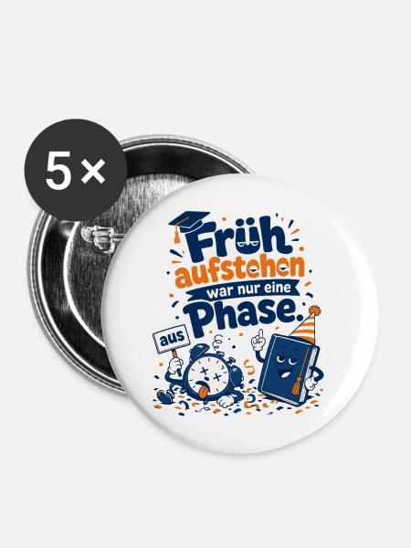 Früh aufstehen war nur eine Phase. - Buttons mittel 32 mm (5er Pack) - Weiß