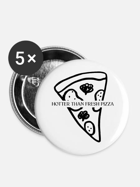 Hotter than fresh Pizza - Buttons mittel 32 mm (5er Pack) - Weiß