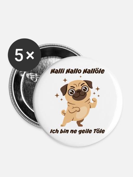 Hallo Hallöle: Geiler Mops - Buttons mittel 32 mm (5er Pack) - Weiß