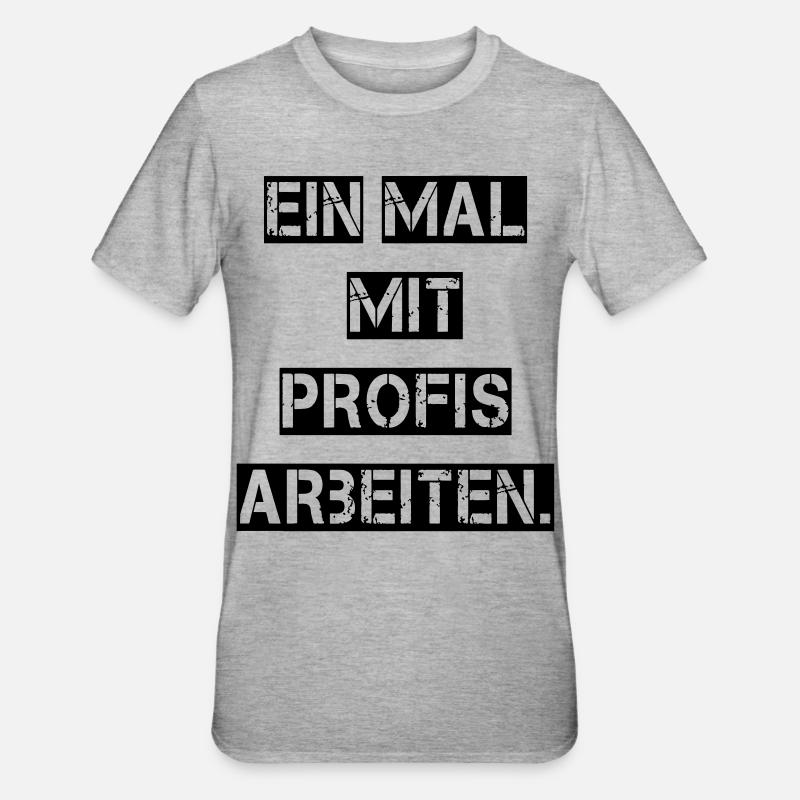 Work with professionals once. - Unisex Polycotton T-Shirt - heather grey