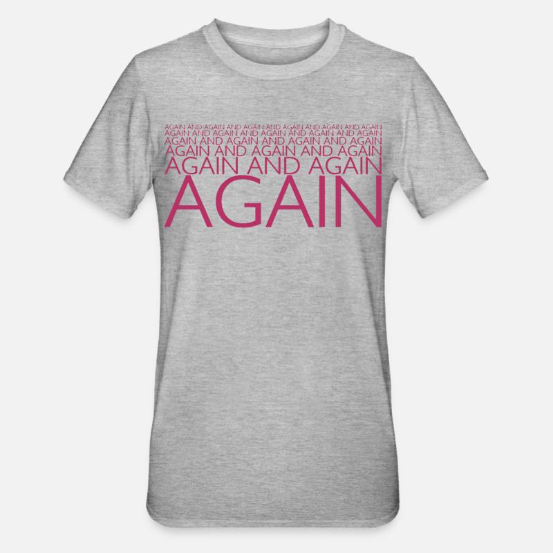 AGAIN AND AGAIN - Maglietta unisex, mix cotone e poliestere - grigio melange