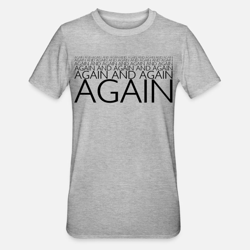 AGAIN AND AGAIN AND AGAIN - Unisex Polycotton T-Shirt - heather grey