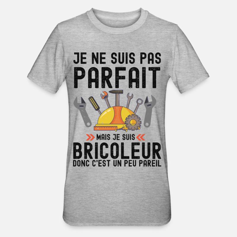 Humour Bricoleur Autodérision - T-shirt polycoton Unisexe - gris chiné