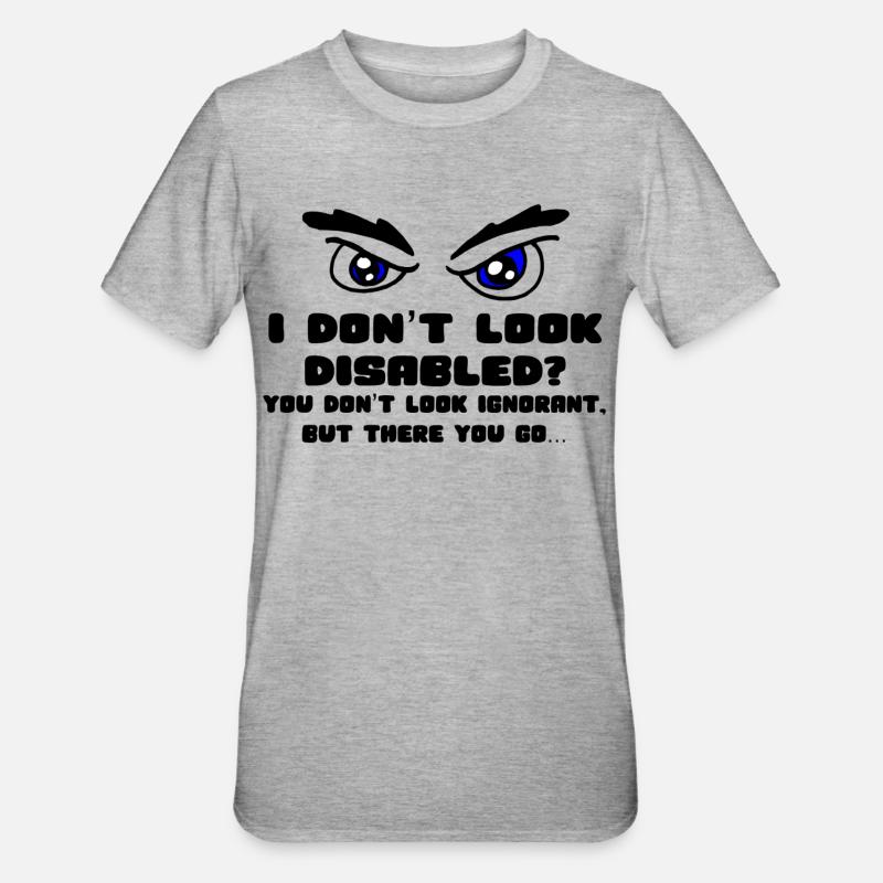 Don't I look disabled enough? * - Unisex Polycotton T-Shirt - heather grey
