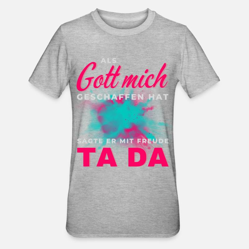 Gott hat mich geschaffen Ta Da - Unisex Polycotton T-Shirt - Grau meliert