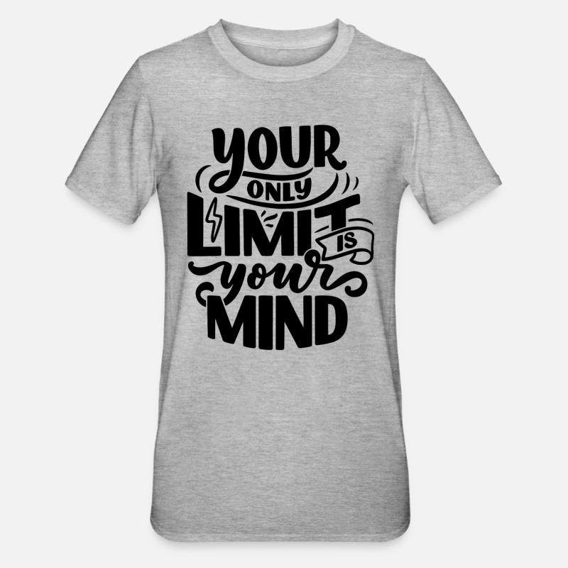 VOTRE SEULE LIMITE EST VOTRE - T-shirt polycoton Unisexe - gris chiné