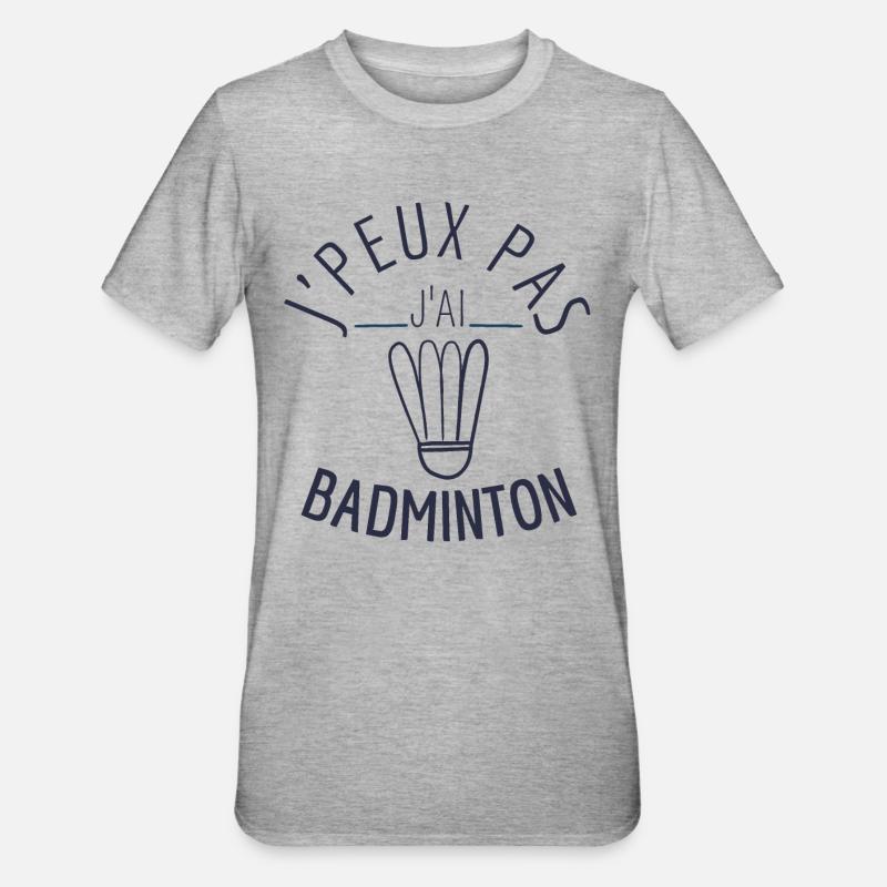 J peux pas j ai badminton - T-shirt polycoton Unisexe - gris chiné