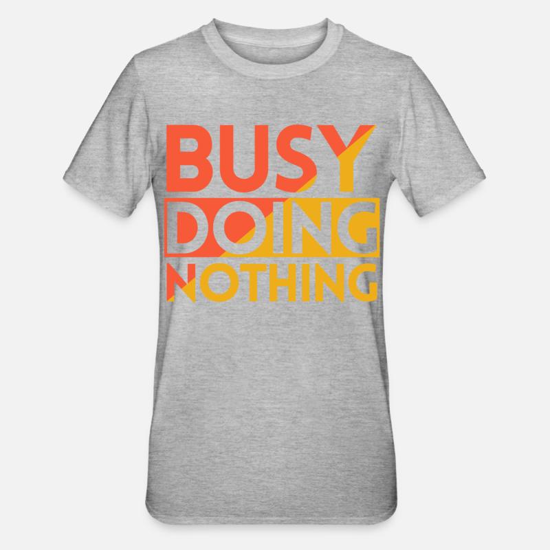 BUSY DOING NOTHING - Unisex Polycotton T-Shirt - heather grey