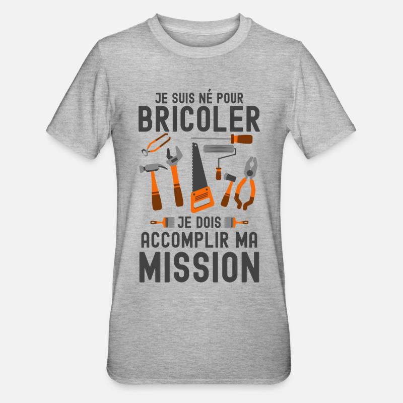 Né pour Bricoler: Ma Mission - T-shirt polycoton Unisexe - gris chiné