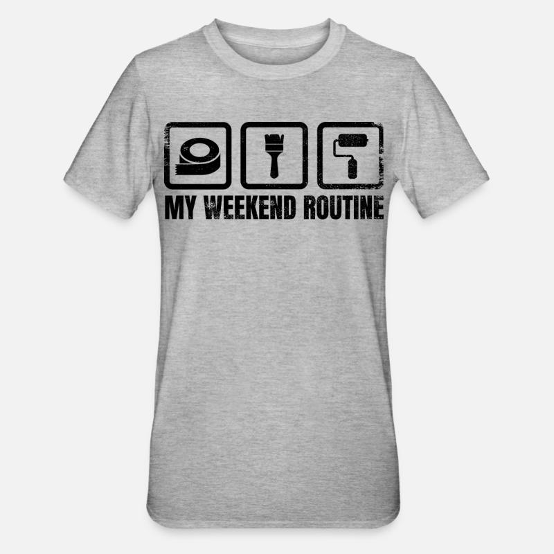 Routine du week-end du peintre - T-shirt polycoton Unisexe - gris chiné