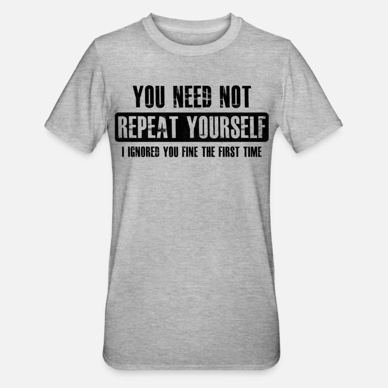 you need not repeat yourself - Unisex Polycotton T-Shirt - heather grey