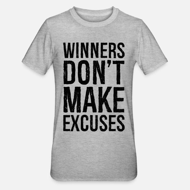 winners don't make excuses - T-shirt polycoton Unisexe - gris chiné