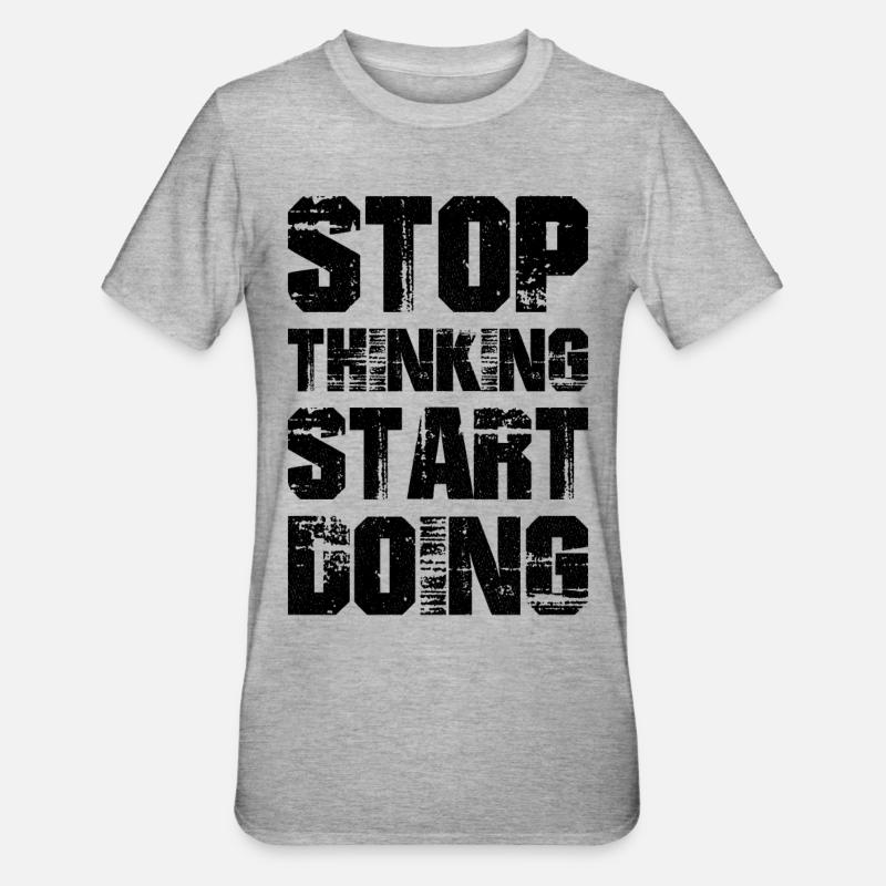 Stop thinking start doing - Unisex Polycotton T-Shirt - heather grey