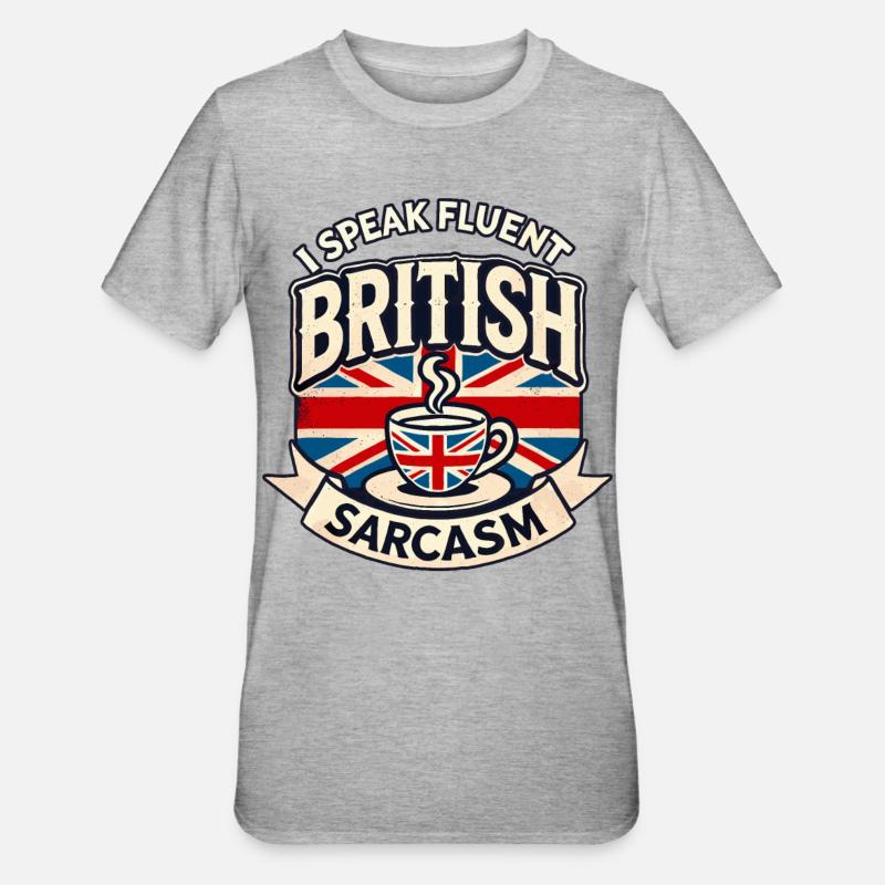 Fluent British Sarcasm Funny Humor Tea Lover Art - Unisex Polycotton T-Shirt - heather grey