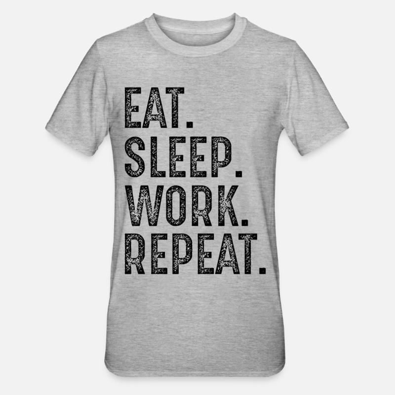 eat sleep work repeat - Unisex Polycotton T-Shirt - heather grey
