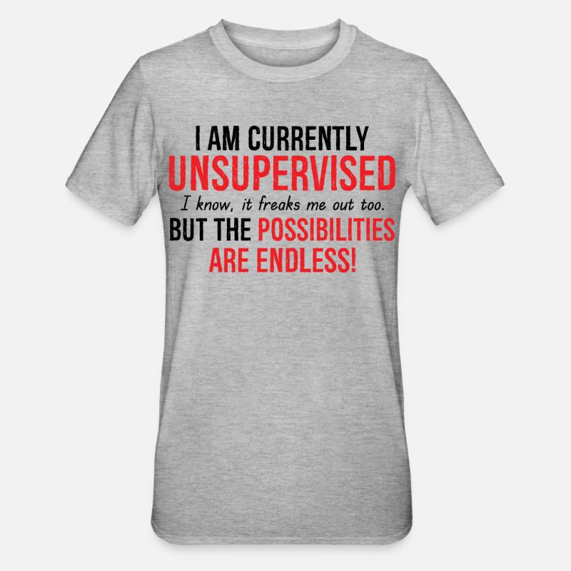 I Am Currently Unsupervised Possibilities Endless - Unisex Polycotton T-Shirt - heather grey