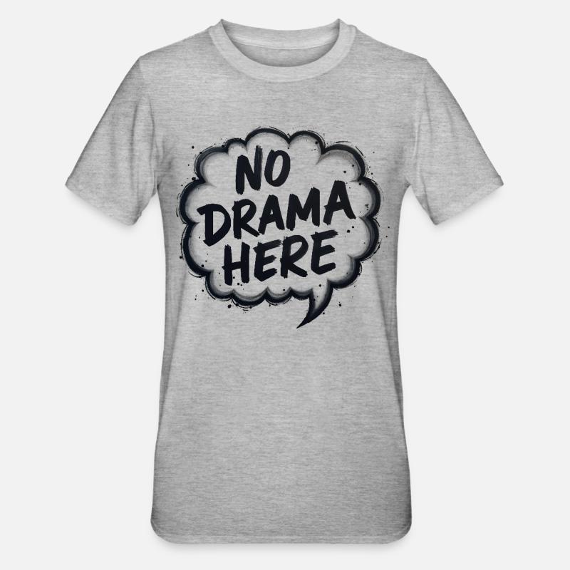 Pas de drame ici - T-shirt polycoton Unisexe - gris chiné