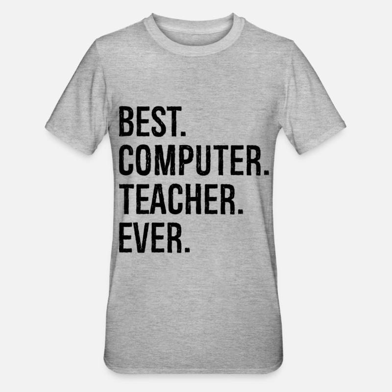 best computer teacher ever - Unisex Polycotton T-Shirt - heather grey