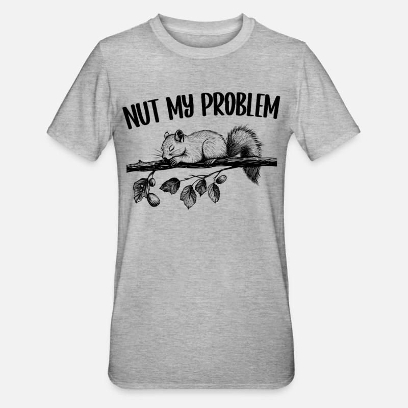 Nut My Problem Squirrel Cadeau mignon - T-shirt polycoton Unisexe - gris chiné