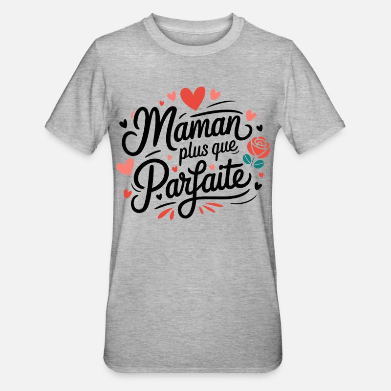 Maman plus que Parfaite - T-shirt polycoton Unisexe - gris chiné