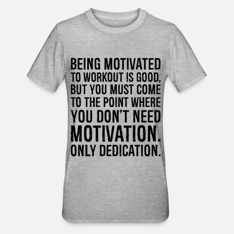 Être motivé pour s’entraîner, c’est bien - T-shirt polycoton Unisexe - gris chiné