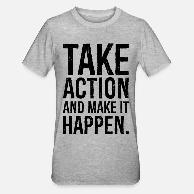 take action and make it happen - Unisex Polycotton T-Shirt - heather grey