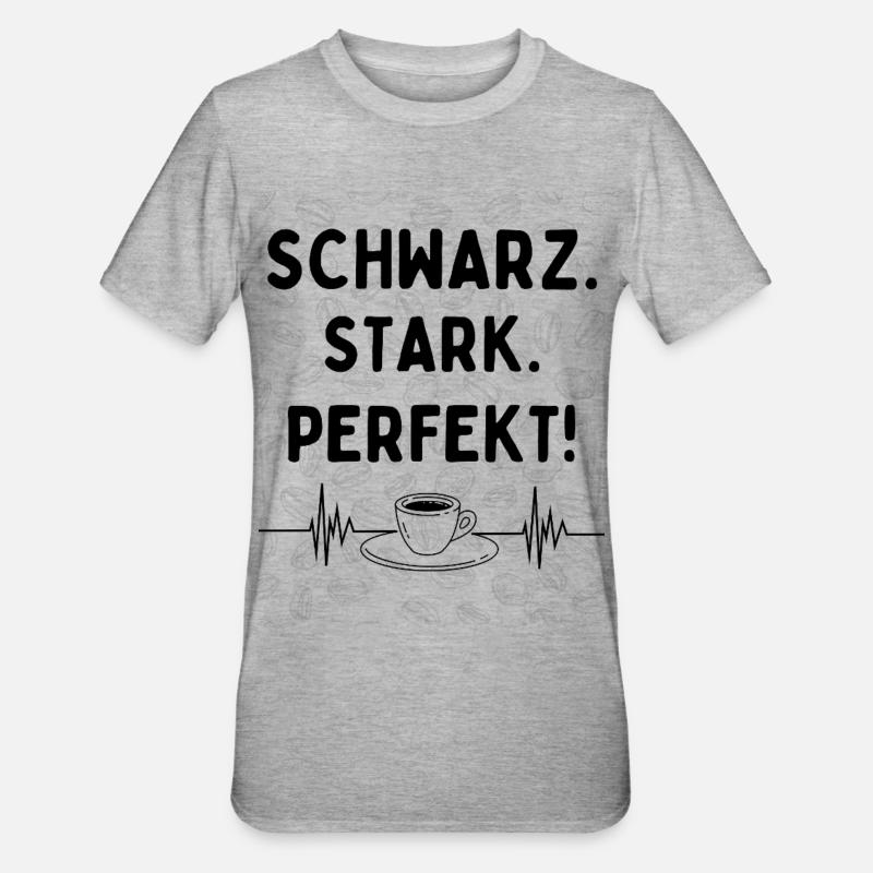 Schwarz. Stark. Perfekt. – Kaffee Statement - Unisex Polycotton T-Shirt - Grau meliert