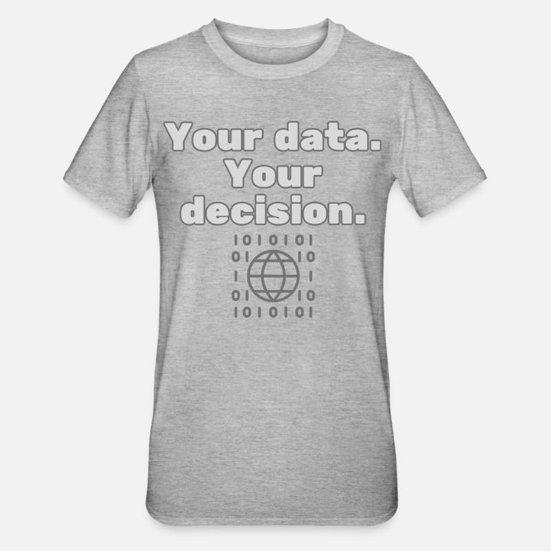 Your Data. Your Decision - Datenschutz Statement - Unisex Polycotton T-Shirt - Grau meliert
