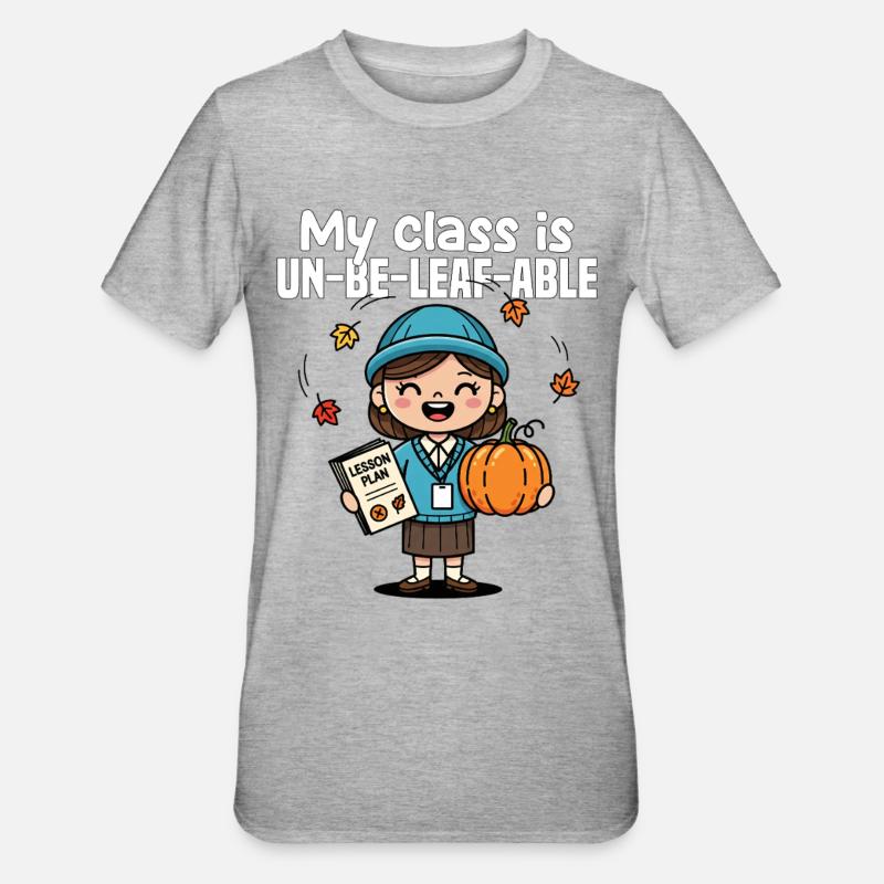 MY CLASS IS UN-BE-LEAF-ABLE - TEACHER GIFT - Unisex Polycotton T-Shirt - heather grey