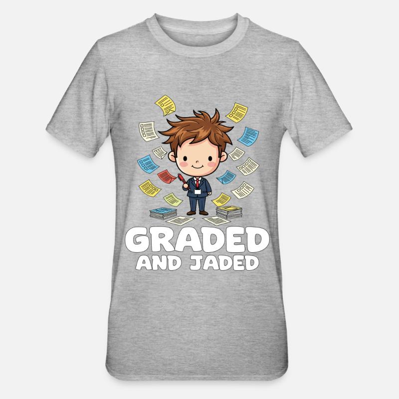 GRADED AND JADED - CADEAU DE L’ENSEIGNANT - T-shirt polycoton Unisexe - gris chiné