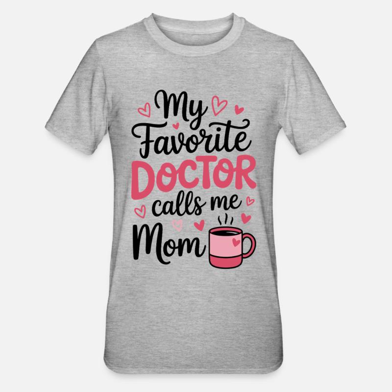 Mon médecin préféré m’appelle maman - chaleureusement - T-shirt polycoton Unisexe - gris chiné