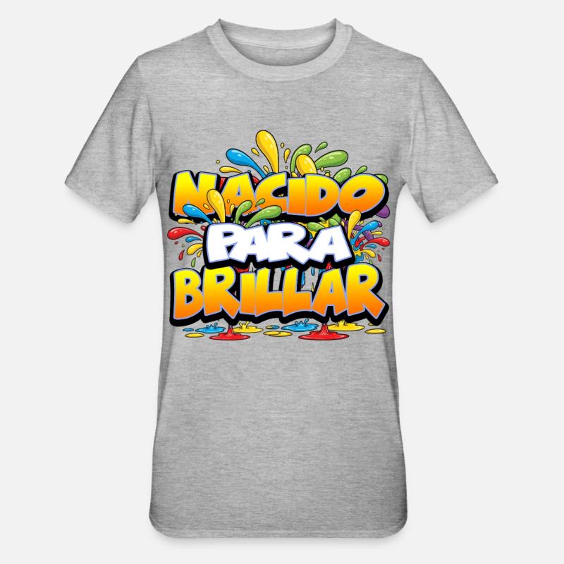 NACIDO PARA BRILLAR V2 - T-shirt polycoton Unisexe - gris chiné