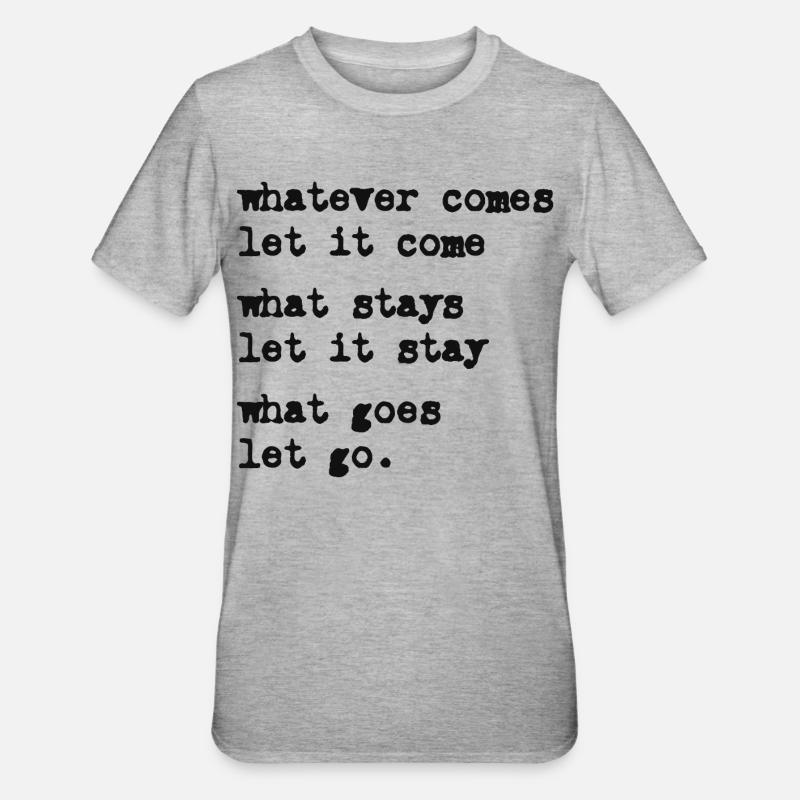 whatever comes let it come – Mindset – Typo-Motif - Unisex Polycotton T-Shirt - heather grey