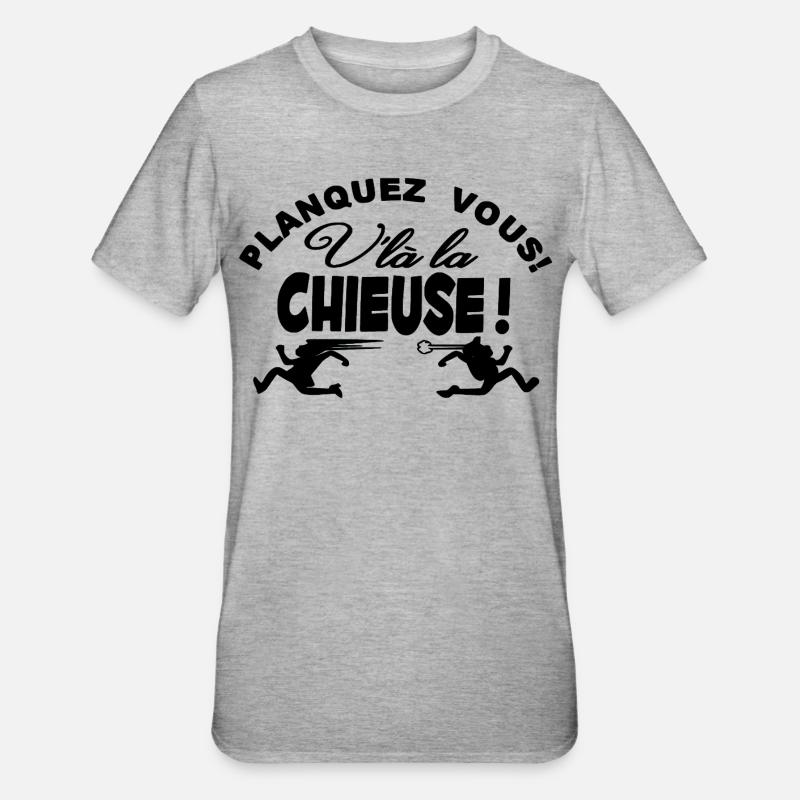 Planquez vous voilà la Chieuse Humour - T-shirt polycoton Unisexe - gris chiné