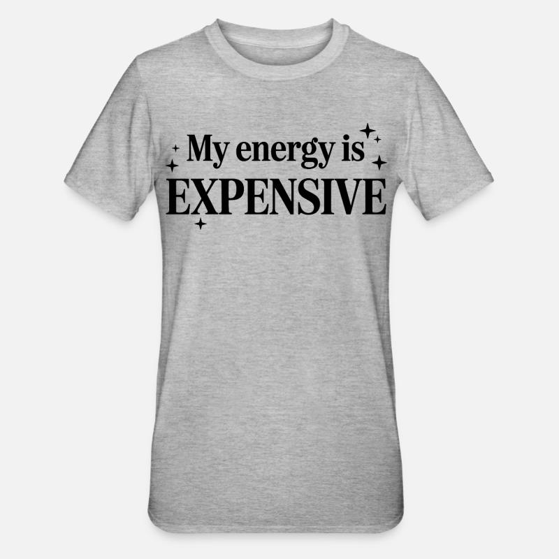 Mon énergie est chère - T-shirt polycoton Unisexe - gris chiné