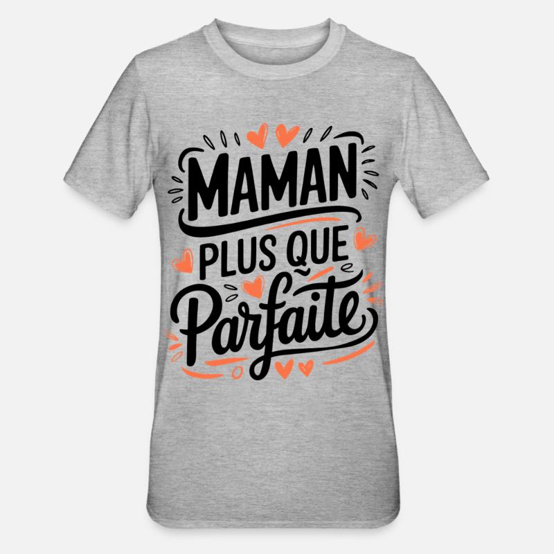 Maman plus que Parfaite - T-shirt polycoton Unisexe - gris chiné