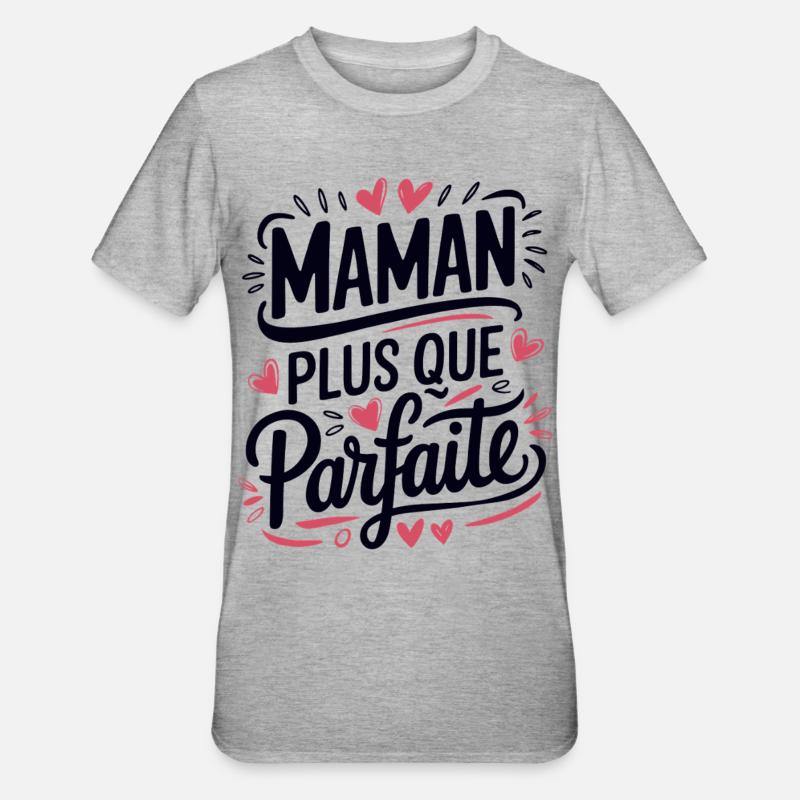 Maman plus que Parfaite - T-shirt polycoton Unisexe - gris chiné
