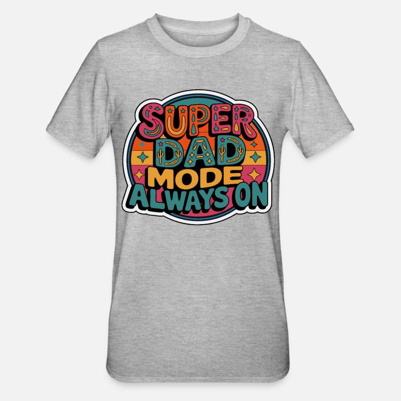 Mode Super Dad toujours activé - T-shirt polycoton Unisexe - gris chiné