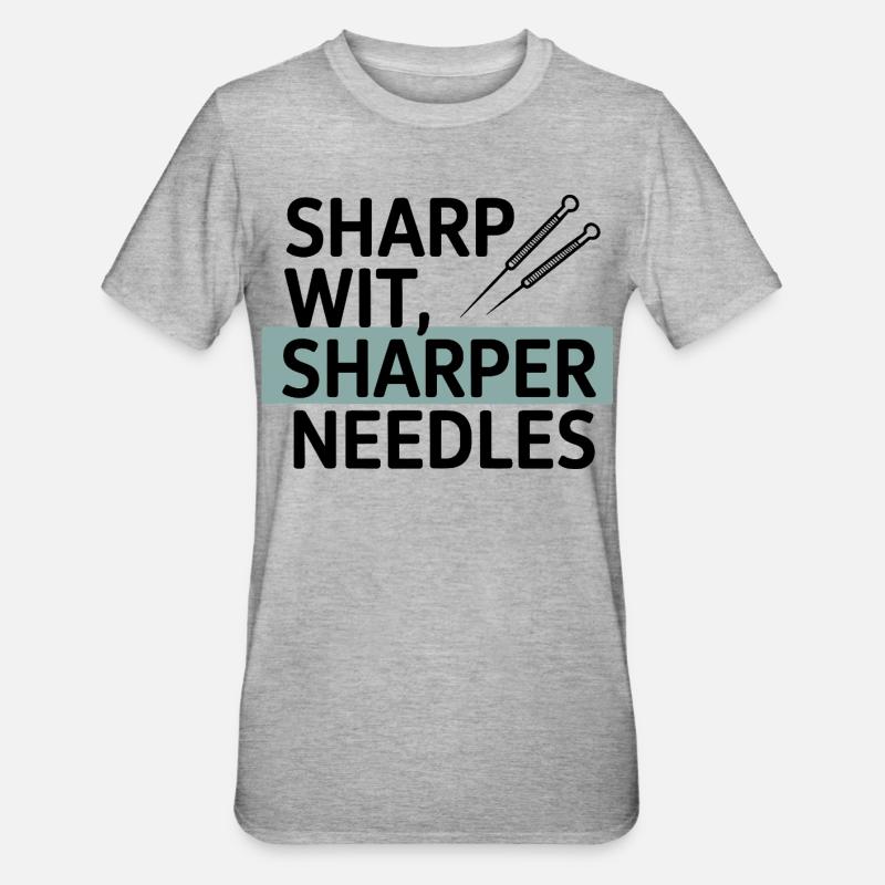 Sharp Wit Sharper Needles Acupuncturist Profession - Unisex Polycotton T-Shirt - heather grey