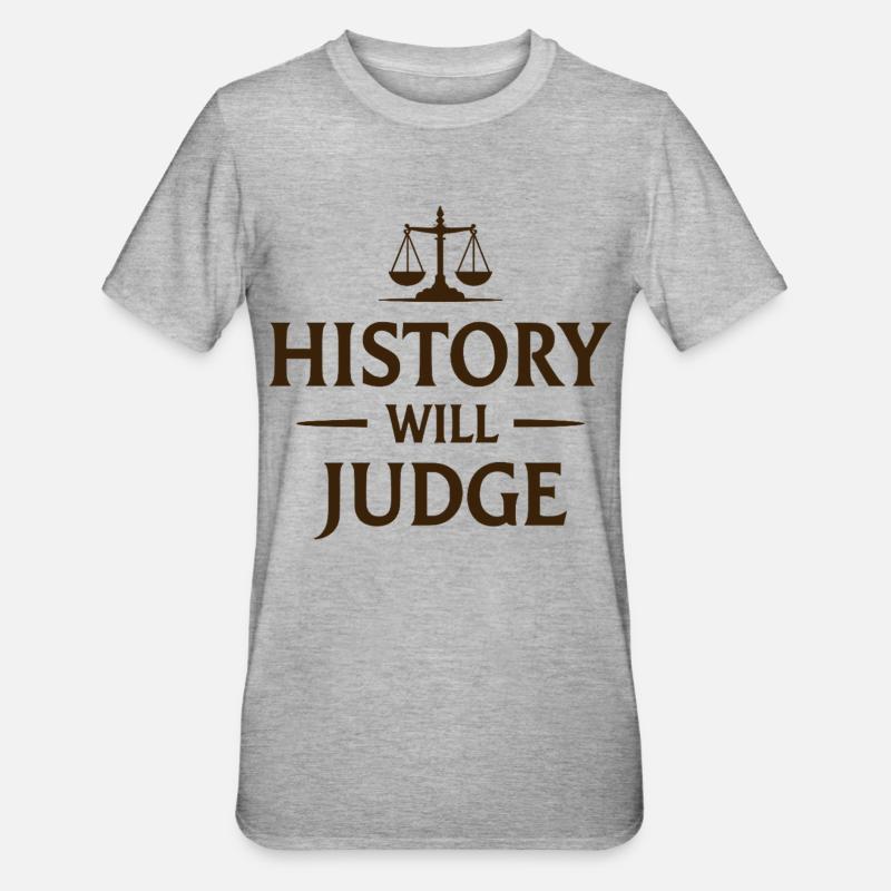 History Will Judge Policy Statement - Unisex Polycotton T-Shirt - heather grey