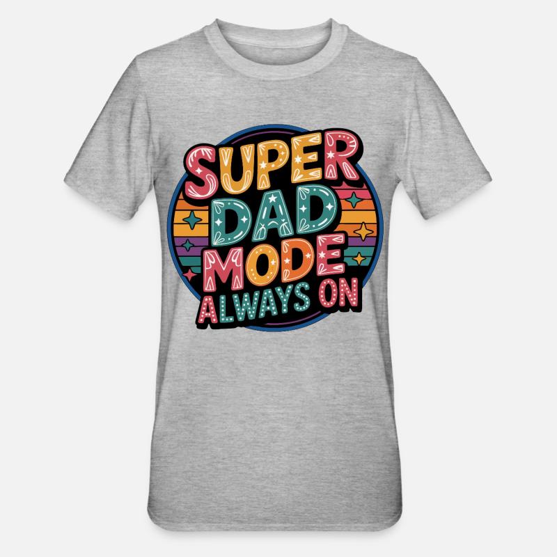 Super Mode Papa Toujours Activé - T-shirt polycoton Unisexe - gris chiné