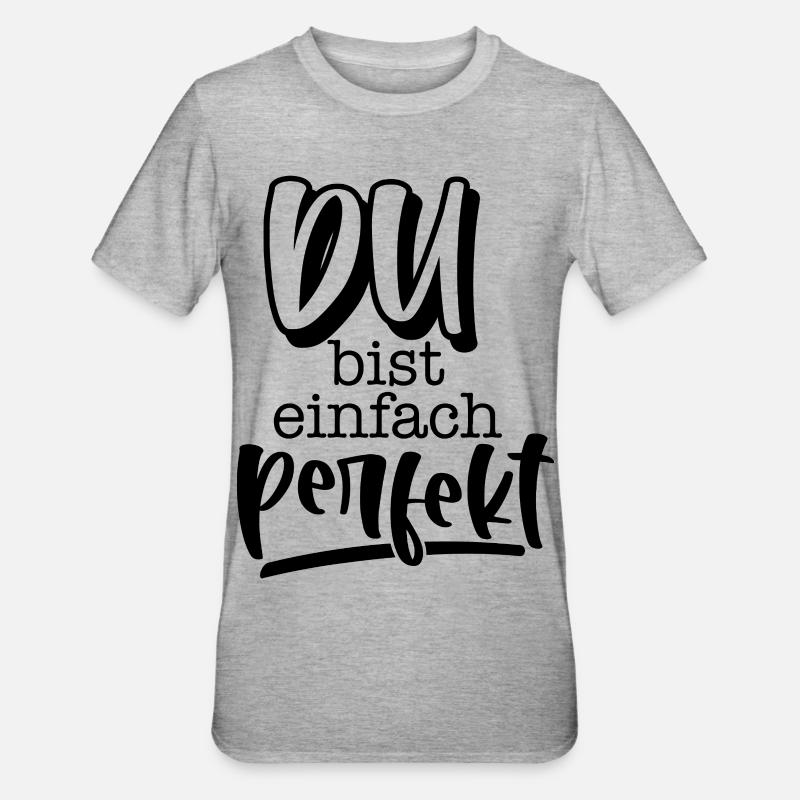Du bist einfach perfekt - T-shirt polycoton Unisexe - gris chiné