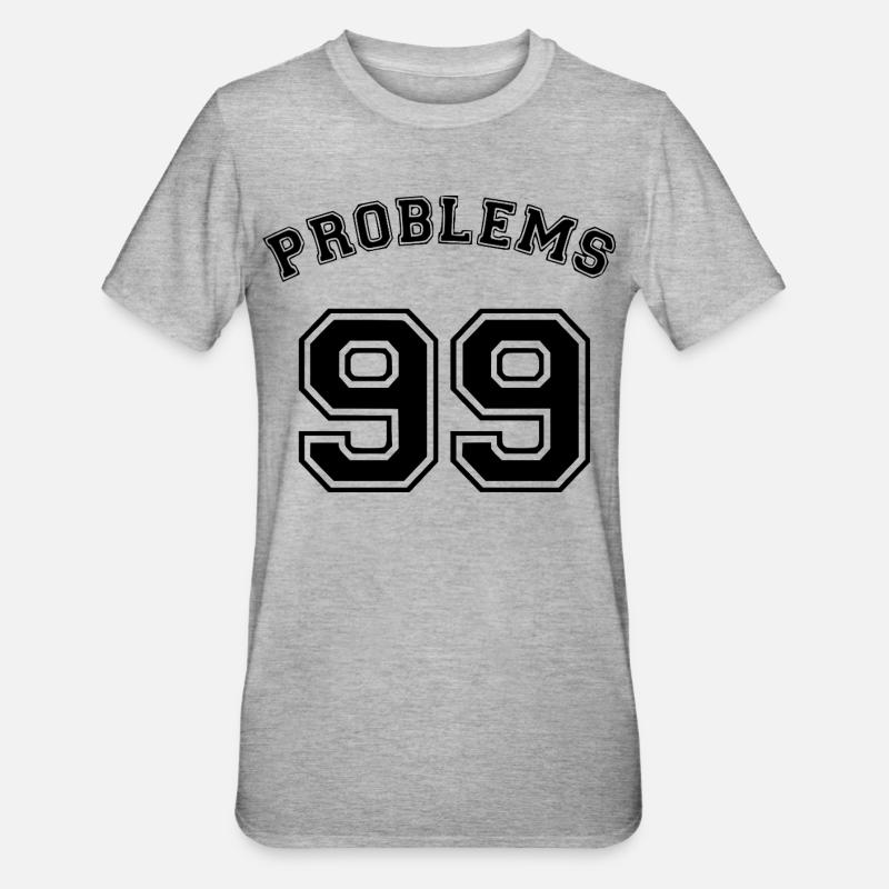 99 Problems - Unisex Polycotton T-Shirt - heather grey