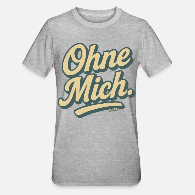 Ohne Mich Retro Script - Unisex Polycotton T-Shirt - Grau meliert