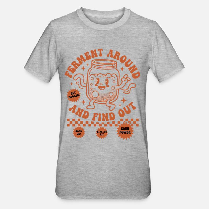 Fermenta il lievito madre e scopri come cuocere il pane - Maglietta unisex, mix cotone e poliestere - grigio melange