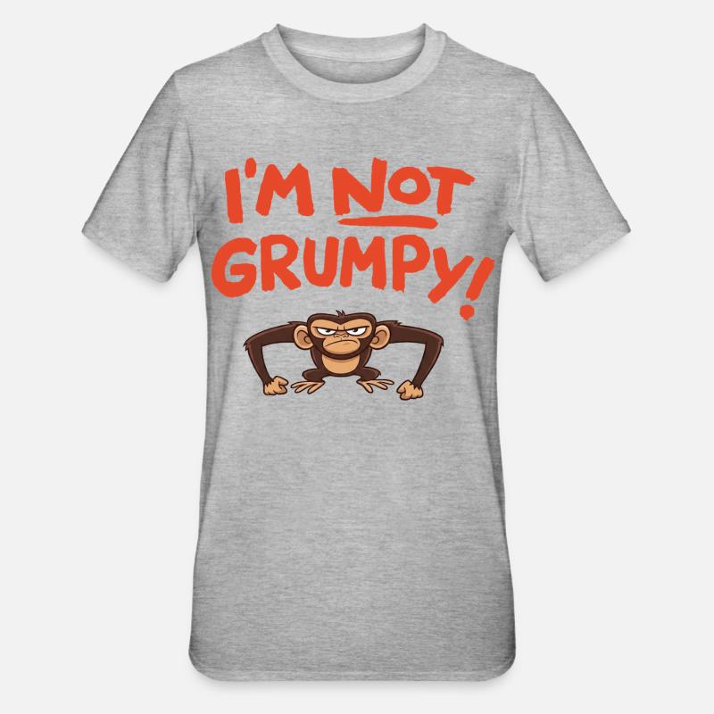 I´m not grumpy - T-shirt polycoton Unisexe - gris chiné