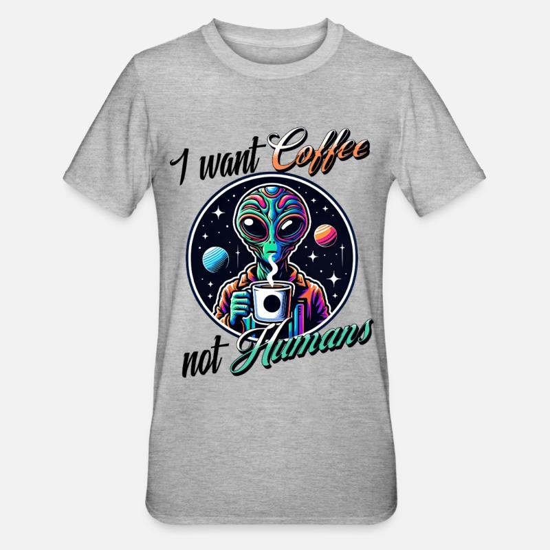 Alien Coffee Statement- Not Humans - Unisex Polycotton T-Shirt - heather grey