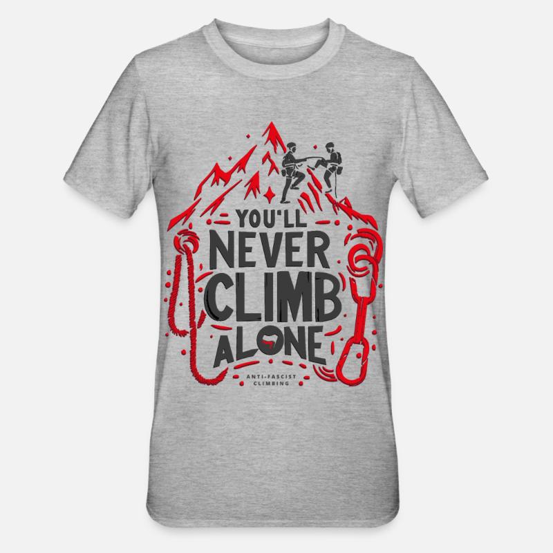 Tu ne grimperas jamais seul - T-shirt polycoton Unisexe - gris chiné