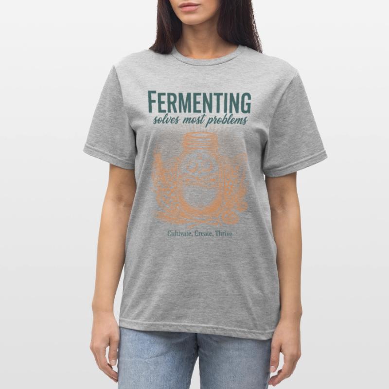 Fermenting Solves Most Problems Sourdough Era Unisex Polycotton T-Shirt